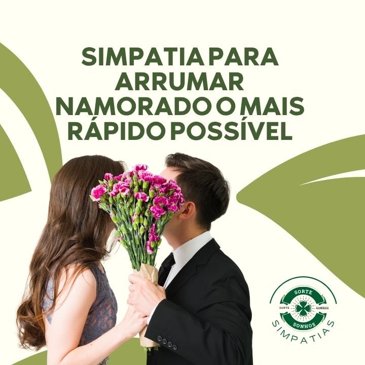 Simpatia para arrumar namorado o mais rápido possível