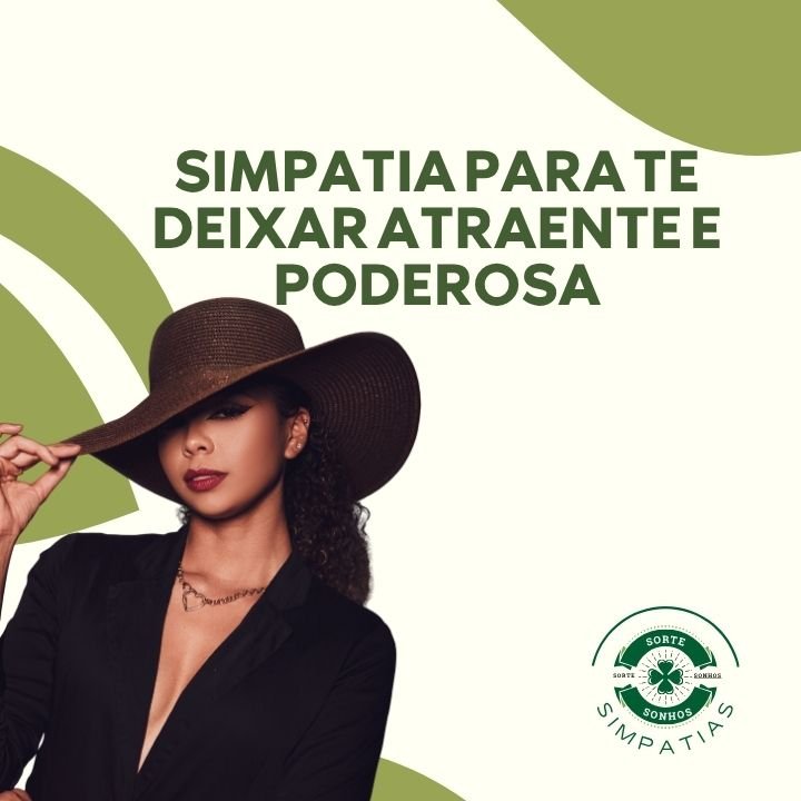 Simpatia Para Ficar Atraente e Poderosa